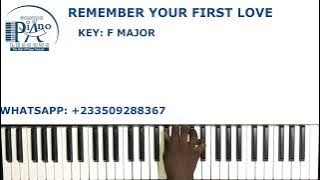 REMEMBER YOUR FIRST LOVE—-DSP Kofi Sarpong —PIANO TUTORIALS