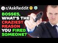 Craziest Reasons Bosses Fired Someone (/r/AskReddit) Reddit Stories