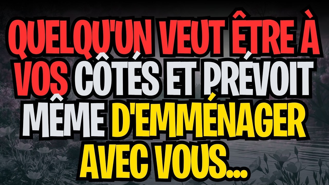 QUELQU'UN VEUT ÊTRE À VOS CÔTÉS ET PRÉVOIT MÊME D'EMMÉNAGER AVEC VOUS...