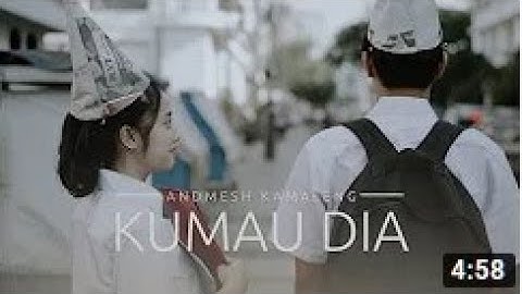 Andmesh   Kumau Dia Official Music Video