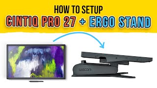 How to Setup Wacom CINTIQ PRO 27 &amp; Ergo Stand