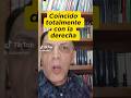 Coincido totalmente con la derecha