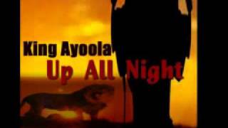 King Ayoola Song:Up All Night  .flv