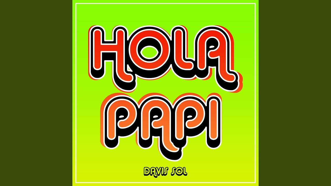 Hola Papi - Davis Sol | Shazam