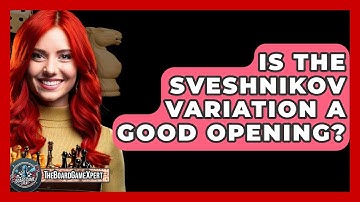Is The Sveshnikov Variation A Good Opening? - The Board Game Xpert