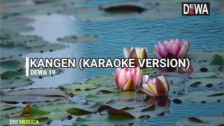 Dewa 19  Kangen karaoke Version Original Key