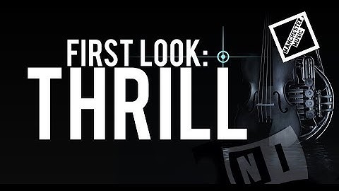 First Look: Thrill from Native Instruments