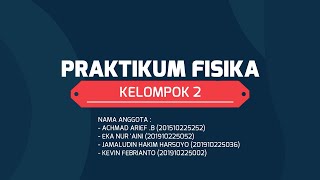 Praktikum fisika 1 (kelompok 2) -