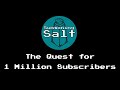 Summoning Salt: The Quest for 1 Million Subscribers