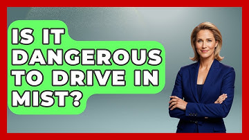 Is It Dangerous To Drive In Mist? - Weather Watchdog