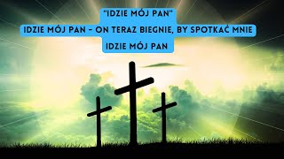 Video thumbnail of "Idzie mój Pan - Piękna piosenka religijna"