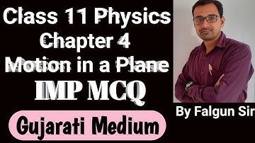 Class 11 | Physics | Chapter 4 | Motion in a Plane | IMP MCQ | Gujarati Medium