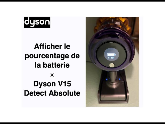 ASTUCES Dyson V15 Detect Absolute - Afficher le pourcentage de la batterie  