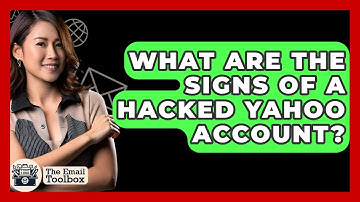 What Are The Signs Of A Hacked Yahoo Account? - TheEmailToolbox.com