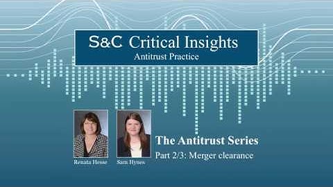 The Antitrust Series (2/3) Merger Clearances