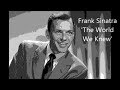 Frank Sinatra &#39;The World We Knew&#39;