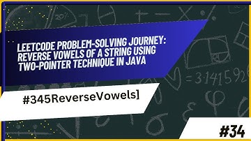 Leetcode Problem-Solving Journey: Reverse Vowels of a String using Two-Pointer Technique_Java
