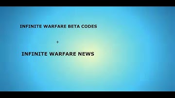 FREE IW BETA CODES + INFINITE WARFARE NEWS!!!!