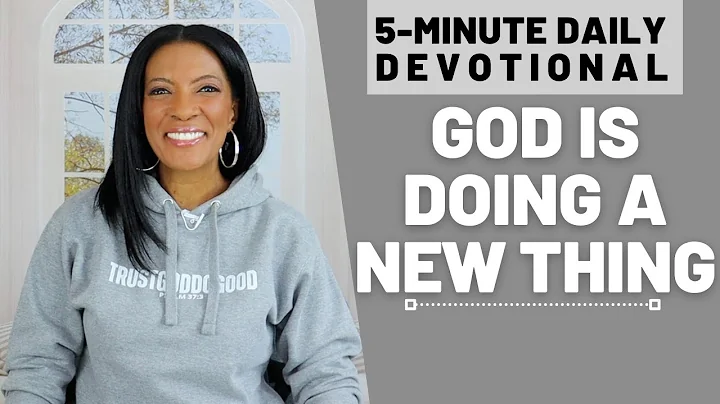 God Is Doing a New Thing | Isaiah 43:19 | 5 Minute Daily Devotional | Oct 17, 2025