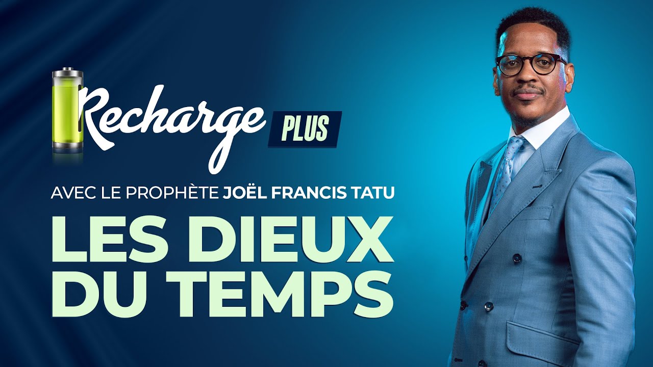 LES DIEUX DU TEMPS AVEC LE PROPHÈTE JOËL FRANCIS TATU