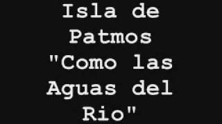 Como las Aguas del Rio . Isla de Patmos chords