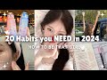 20 habits you need in 2024 how to be that girl in 2024 