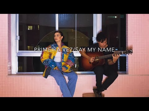 #MUSICLAU : primeira vez/say my name (acústico)
