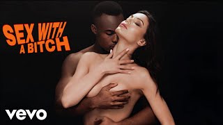 Lam Knight - Sex With A Bitch (Official Audio)