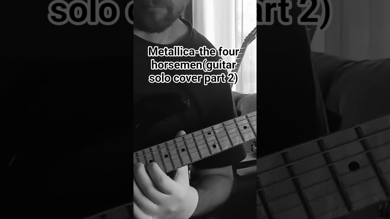 Metallica The Four Horsemen Solo Cover Part2 