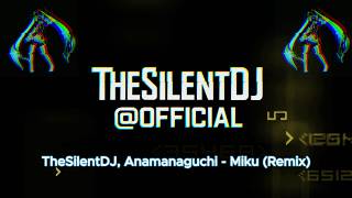 Anamanaguchi, TheSilentDJ - Miku (TheSilentDJ Remix)