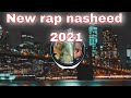 New Rap Nasheed 2021