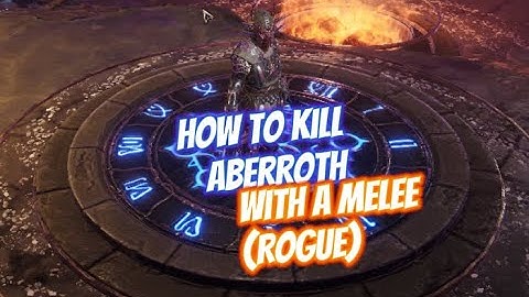 How to kill Aberroth with a Melee (Rogue - BladeDancer)