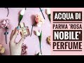 Acqua Di Parma 'Rosa Nobile' Perfume Review! The BEST Rose Fragrance!