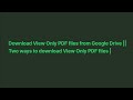 Two Methods to Download View-Only PDF Files from Google Drive