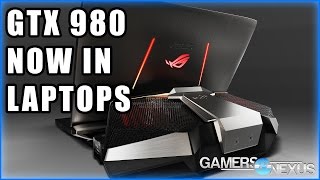 Full GTX 980 Now in Gaming Laptops (vs. GTX 980M)