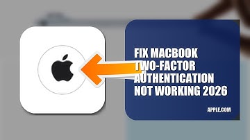 How To Fix MacBook Two Factor Authentication Not Working 2026