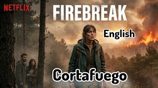FireBreak [ Cortafuego ] Story Explained in English | ARA 