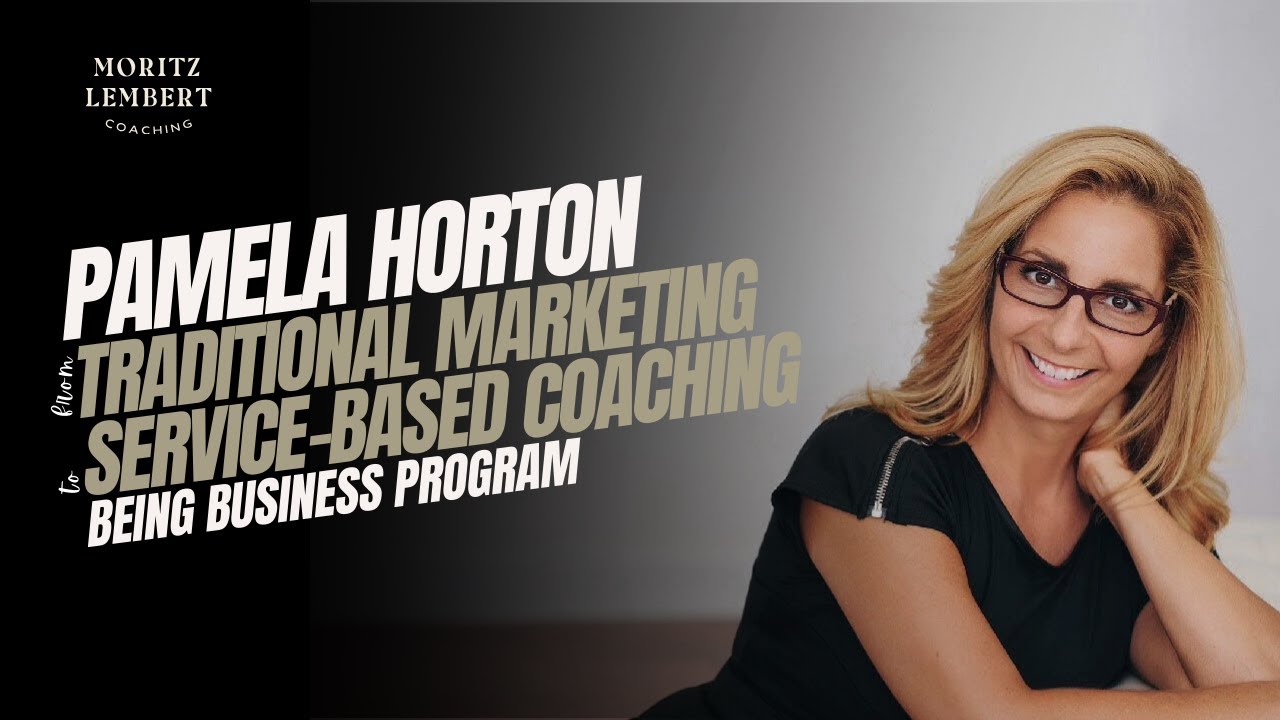 From Traditional Marketing to Service-Based Coaching: Interview with Pamela Horton | Being Business