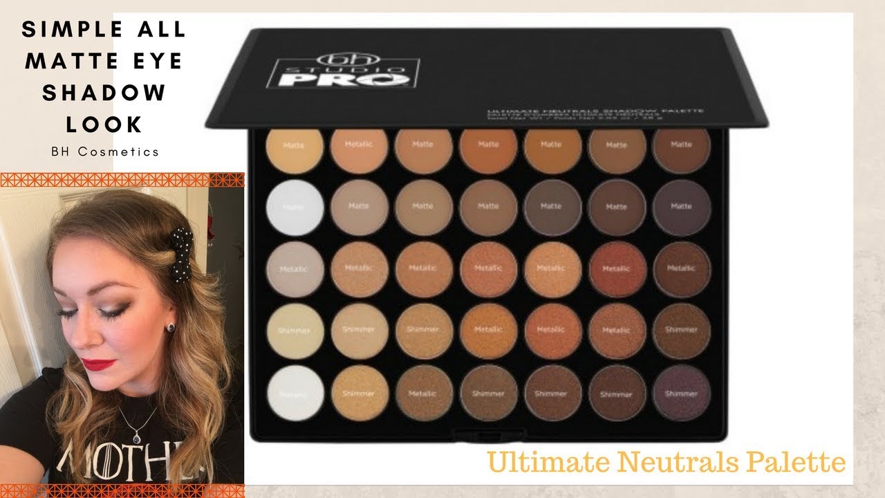 Simple All Matte Eye Shadow Look using BH Cosmetics Ultimate Neutrals Palette - YouTube