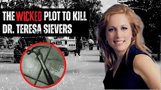 The WICKED plot to kill Dr. Teresa Sievers | A True Crime Story