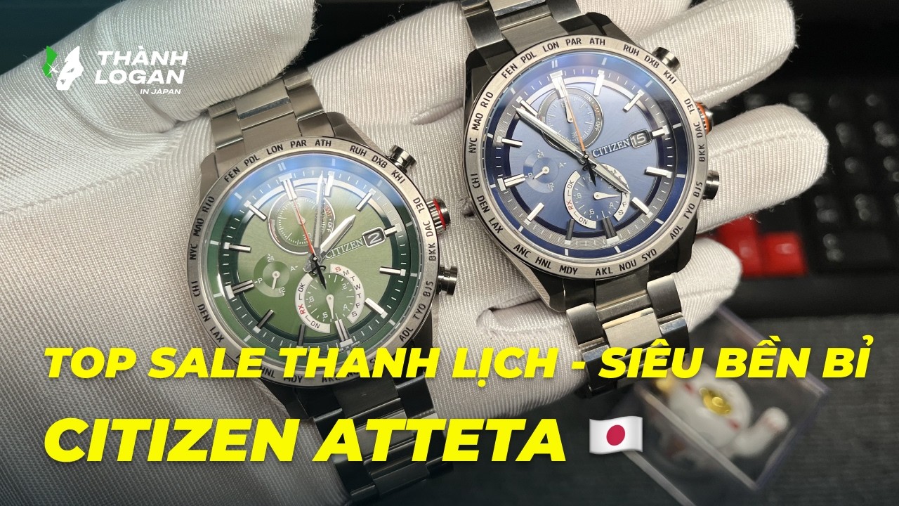 🔥CITIZEN ATTESA FULL CÔNG NGHỆ SIÊU BỀN BỈ🔥