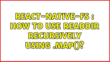 React-native-fs : How to use readDir recursively using .map()?