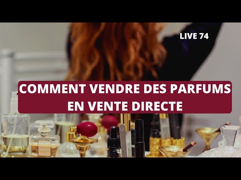 Comment VENDRE des Parfums en Vente Directe