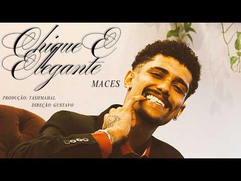 Maces - CHIQUE E ELEGANTE 🍷 (Prod. Tashmahal)