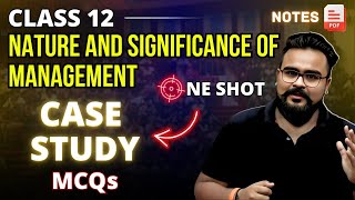 NATURE AND SIGNIFICANCE OF MANAGEMENT class 12 Business Studies ONE SHOT | Case Study chapter 1