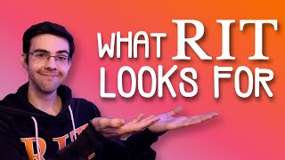 What RIT Looks for in Undergraduate Applications
