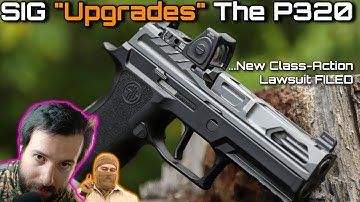 Sig "Upgrades" The P320 - Another Class-Action Lawsuit Filed
