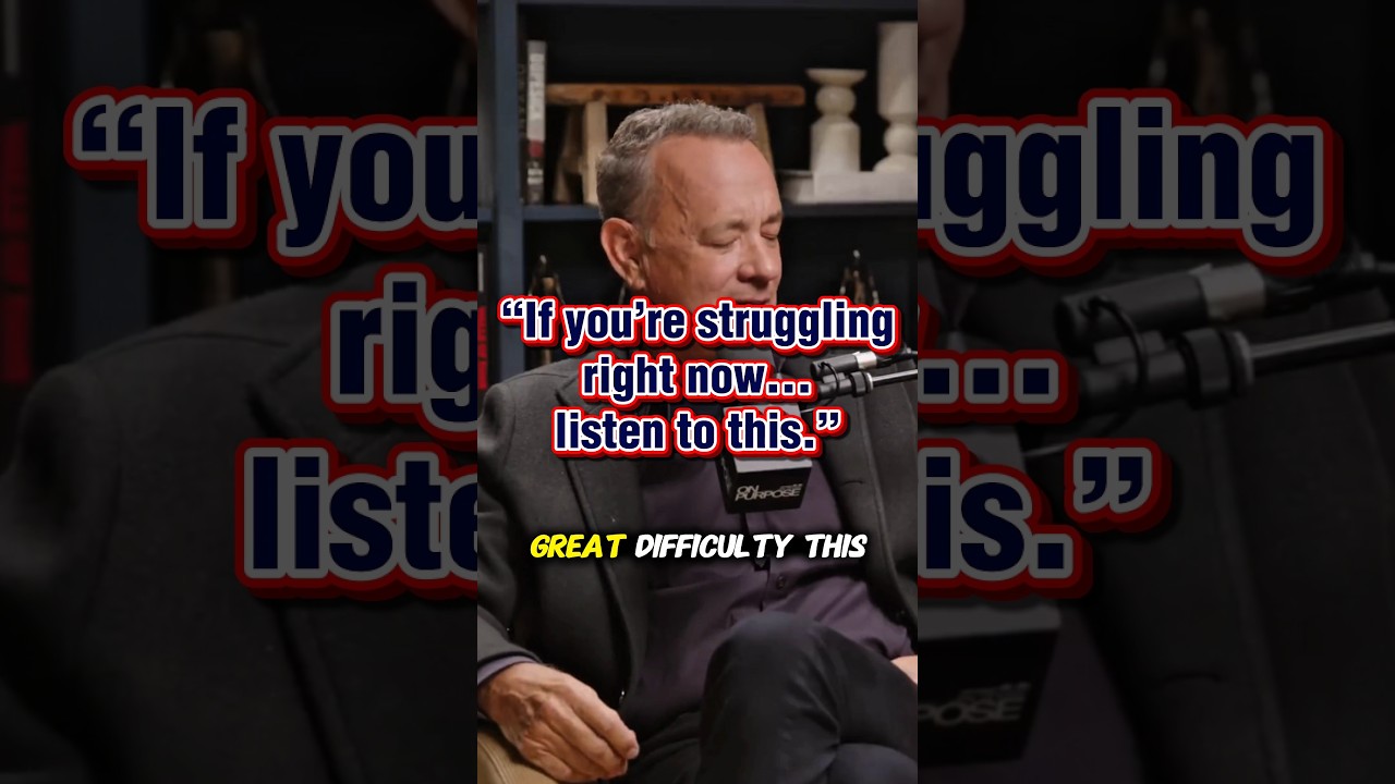 Tom Hanks’ Most Powerful Life Advice.