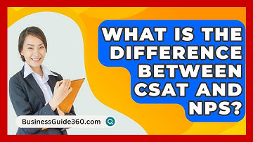 What Is The Difference Between CSAT And NPS? - BusinessGuide360.com