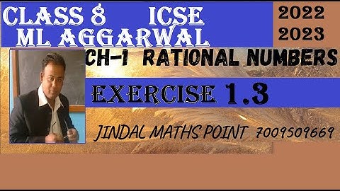 ICSE Ch-1 Rational Numbers  Ex-1.3 Complete From ML Aggarwal Exercise For ICSE Class 8 Math